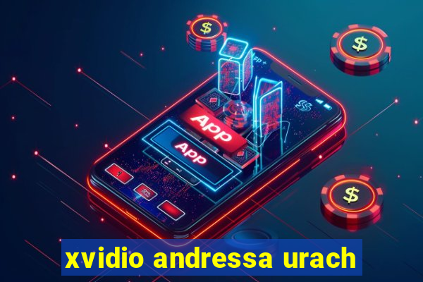 xvidio andressa urach